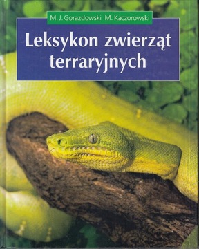 LEKSYKON ZWIERZĄT TERRARYJNYCH GORAZDOWSKI