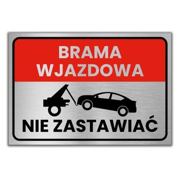 Tabliczka BRAMA wjazdowa NIE ZASTAWIAĆ 60x40 cm