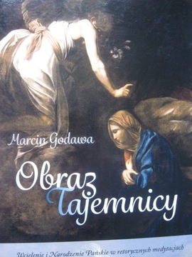 OBRAZ TAJEMNICY Wcielenie i Narodzenie Pańskie