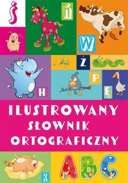 ILUSTROWANY SŁOWNIK ORTOGRAFICZNY WYD. 2