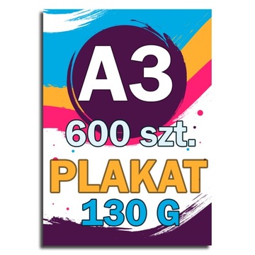 DRUK PLAKAT A3 600 szt. jednostronny, 130g