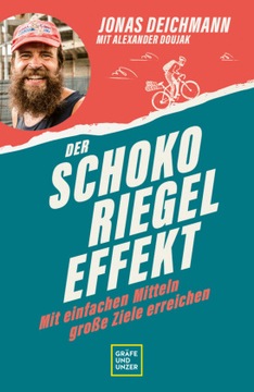 Der Schokoriegel-Effekt: mit einfachen Mitteln große Ziele erreichen (2023)