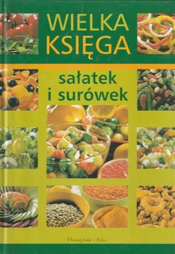 Wielka księga sałatek i surówek Praca zbiorowa