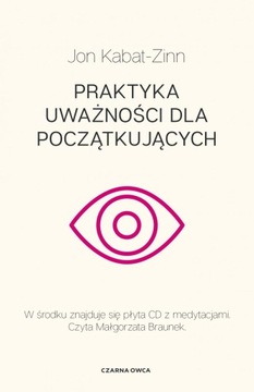 Praktyka uważności dla początkujących - Kabat-Zinn