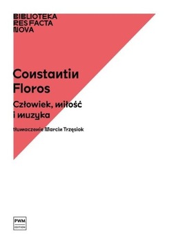 CZŁOWIEK, MIŁOŚĆ I MUZYKA, FLOROS CONSTANTIN