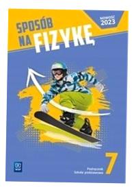 FIZYKA SP 7 SPOSÓB NA FIZYKĘ PODR. 2023 PRACA ZBIOROWA
