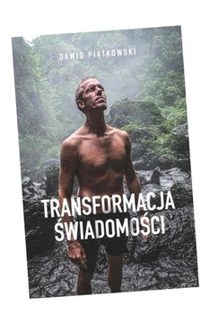 TRANSFORMACJA ŚWIADOMOŚCI DAWID PIĄTKOWSKI