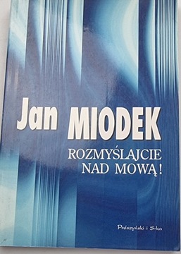 Rozmyślajcie nad mowa! Jan Miodek