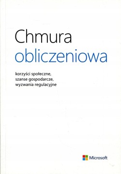 Chmura obliczeniowa korzyści społeczne szanse gosp. wyzwania regulacyjne