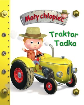 Traktor Tadka. Mały chłopiec - N. Belineau