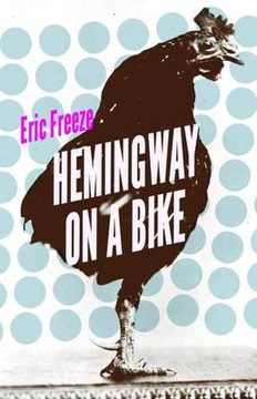 Hemingway on a Bike - Freeze, Eric EBOOK