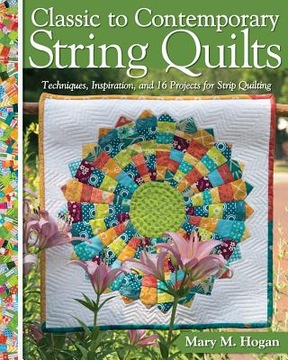 Classic to Contemporary String Quilts: