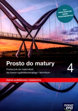 PROSTO DO MATURY 4 PODRĘCZNIK DO MATEMATYKI ZAKRES PODSTAWOWY I ROZSZERZON