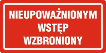 Naklejka NIEUPOWAŻNIONYM wstęp wzbroniony 20x10 cm