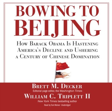 Bowing to Beijing - Decker, Brett M. AUDIOBOOK