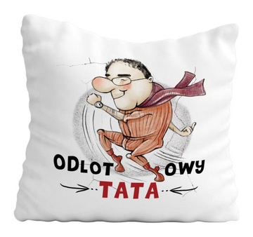 Poduszka Prezent Dzień Taty Odlotowy Tata