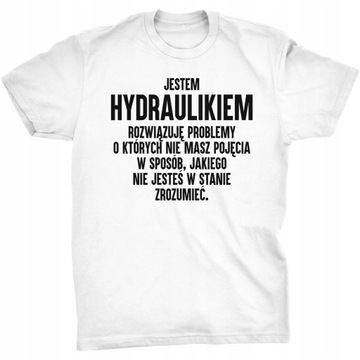 Jestem Hydraulikiem Koszulka Dla Hydraulika