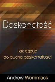 Doskonałość - Andrew Wommack
