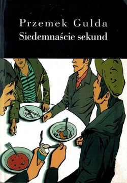 SIEDEMNAŚCIE SEKUND Przemek Gulda