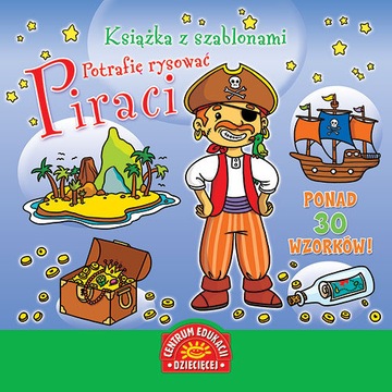 PIRACI KSIĄŻKA Z SZABLONAMI PONAD 30 WZORKÓW
