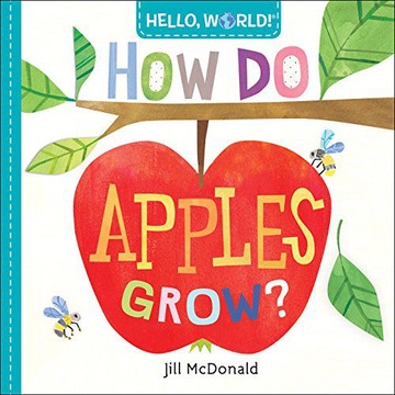 HELLO, WORLD! HOW DO APPLES GROW? - Jill McDonald (KSIĄŻKA)