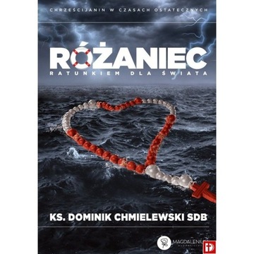 Różaniec ratunkiem dla świata ks. D. Chmielewski