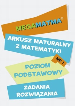 MATEMATYKA-ARKUSZ MATURALNY. MEGAMATMA NR.. EBOOK