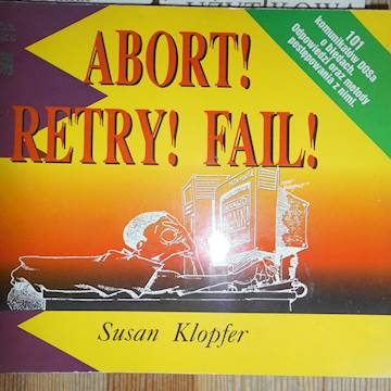 Abort ! retry ! fail ! - Susan Klopfer