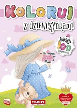 Kolekcja 100 - KOLORUJ kolorowanka Z DZIEWCZYNKAMI