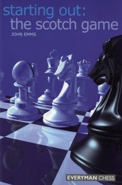 The Starting Out: The Scotch Game JOHN EMMS