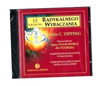 13 KROKÓW DO RADYKALNEGO WYBACZANIA - PŁYTA CD COLIN C. TIPPING