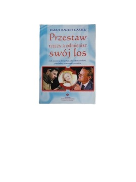 Przestaw rzeczy a odmienisz swój los Carter
