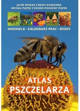 Atlas pszczelarza - Jacek Nowak, Michał Piątek