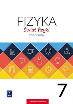 Fizyka WSiP Świat fizyki klasa 7 Zbiór zadań
