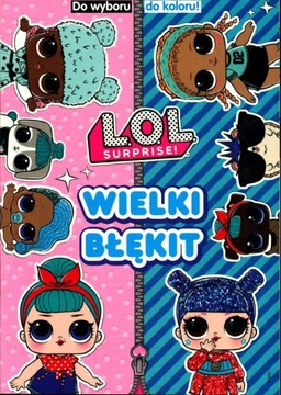 L.O.L Surprise Do wyboru do koloru WIELKI BŁEKIT