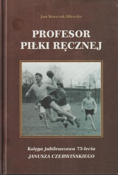 PROFESOR PIŁKI RĘCZNEJ Jan Korczak-Mleczko