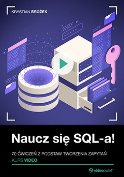 Naucz się SQL-a! Kurs video. 70 ćwiczeń z podstaw