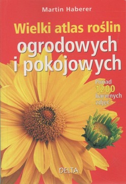 Haberer WIELKI ATLAS ROŚLIN OGRODOWYCH POKOJOWYCH