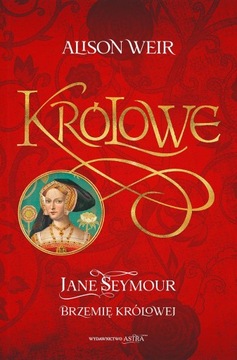 JANE SEYMOUR. BRZEMIĘ KRÓLOWEJ ALISON WEIR