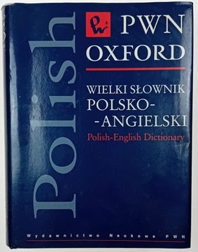 Wielki słownik polsko-angielski PWN Oxford Praca zbiorowa
