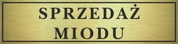 Tabliczka złota SPRZEDAŻ MIODU 14x3,5cm #466