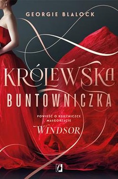 Królewska buntowniczka Georgie Blalock*