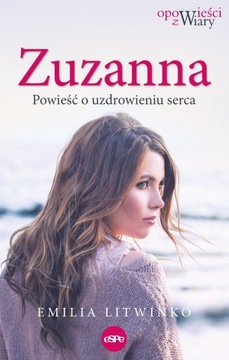 ZUZANNA. POWIEŚĆ O UZDROWIENIU SERCA WYD. 2023