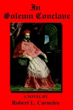 In Solemn Conclave ROBERT L. CARNEIRO