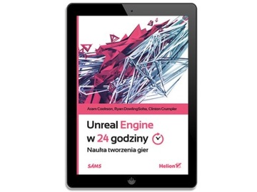 Unreal Engine за 24 часа. Учимся создавать игры