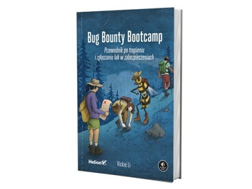Bug Bounty Bootcamp. Przewodnik po tropieniu i zgłaszaniu luk w