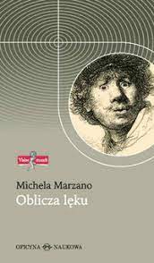 Oblicza lęku Michela Marzano