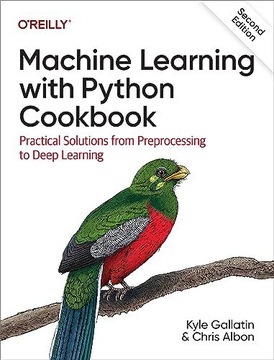 MACHINE LEARNING WITH PYTHON COOKBOOK - Kyle Gallatin [KSIĄŻKA]