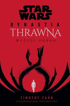 Star Wars Dynastia Thrawna. Wyższe dobro - T. Zahn