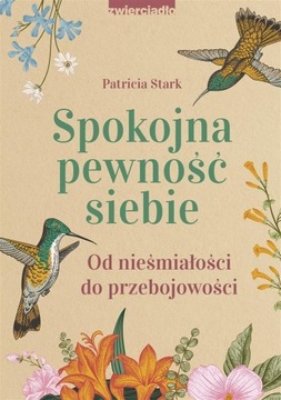 SPOKOJNA PEWNOŚĆ SIEBIE PATRICIA STARK, EWELINA GAŁDECKA